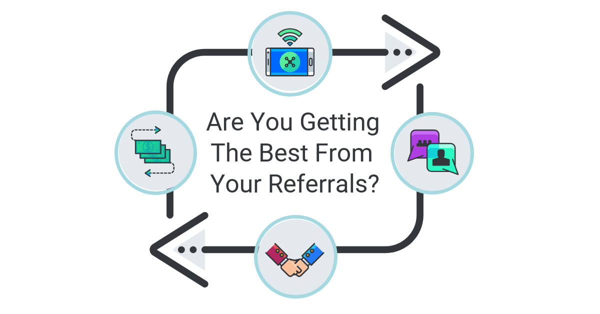 Are You Getting The Best From Your Referrals? Learn the 5 stages of a Referral Program.